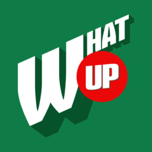 WHAT UP T-Shirt