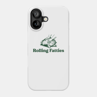 Cat Rolling Fatties - Funny Cat Lover Phone Case