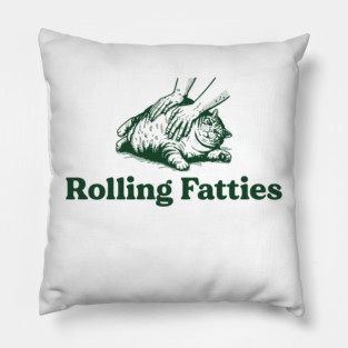 Cat Rolling Fatties - Funny Cat Lover Pillow