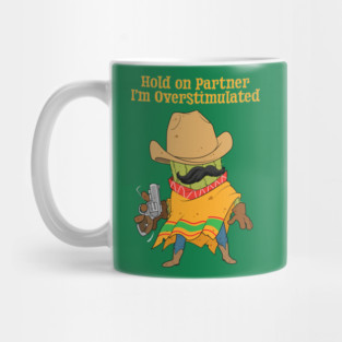 Hold On Partner Im Overstimulated Mug