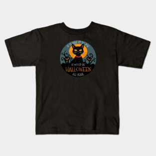If it was up to me. It would be Halloween all year cat Kids T-Shirt