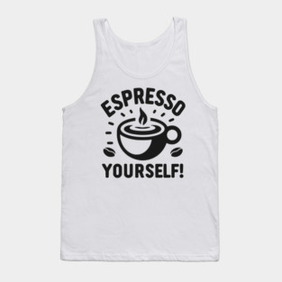 Espresso Yourself! Tank Top