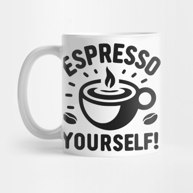 Espresso Yourself! by Frank Ring