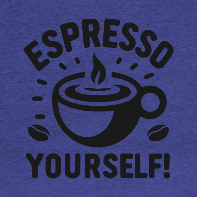 Espresso Yourself! by Frank Ring