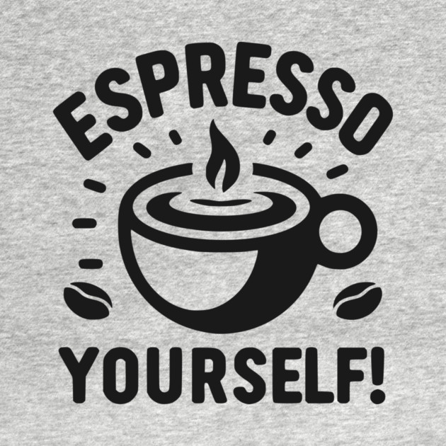 Espresso Yourself! by Frank Ring