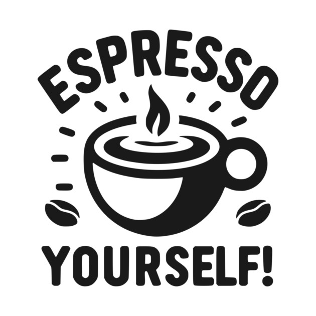 Espresso Yourself! by Frank Ring