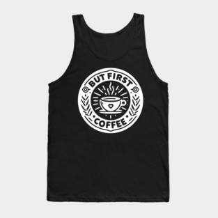 But First Coffee Tank Top