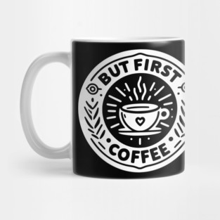 But First Coffee Mug