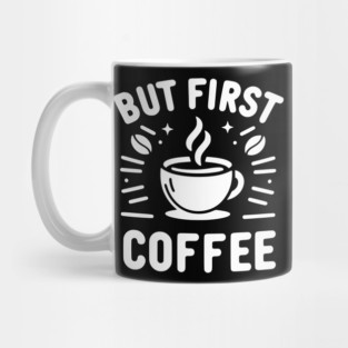 But First Coffee Mug