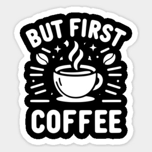But First Coffee Magnet