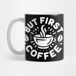 But First Coffee Mug