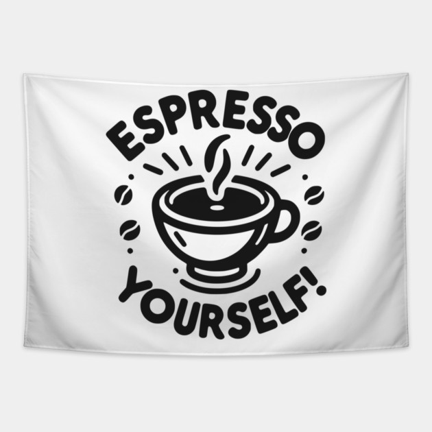 Espresso Yourself! Tapestry by Frank Ring
