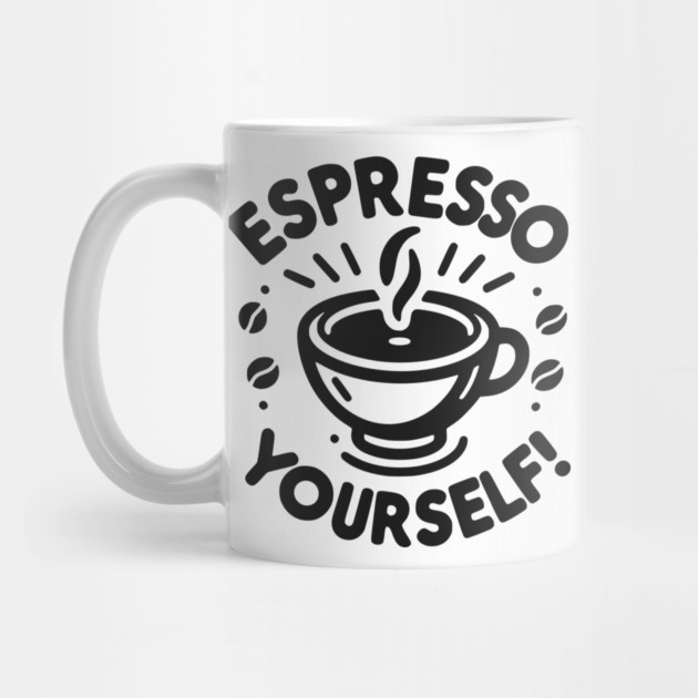 Espresso Yourself! by Frank Ring