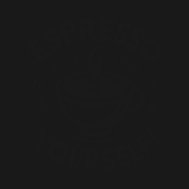 Espresso Yourself! by Frank Ring