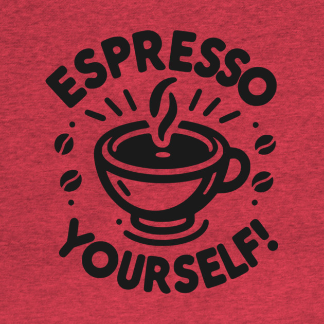 Espresso Yourself! by Frank Ring