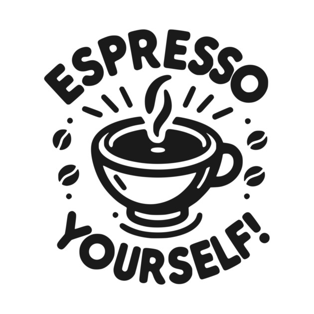 Espresso Yourself! by Frank Ring