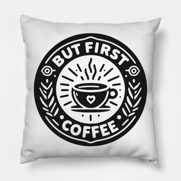 But First Coffee Pillow by Frank Ring