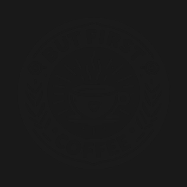 But First Coffee by Frank Ring