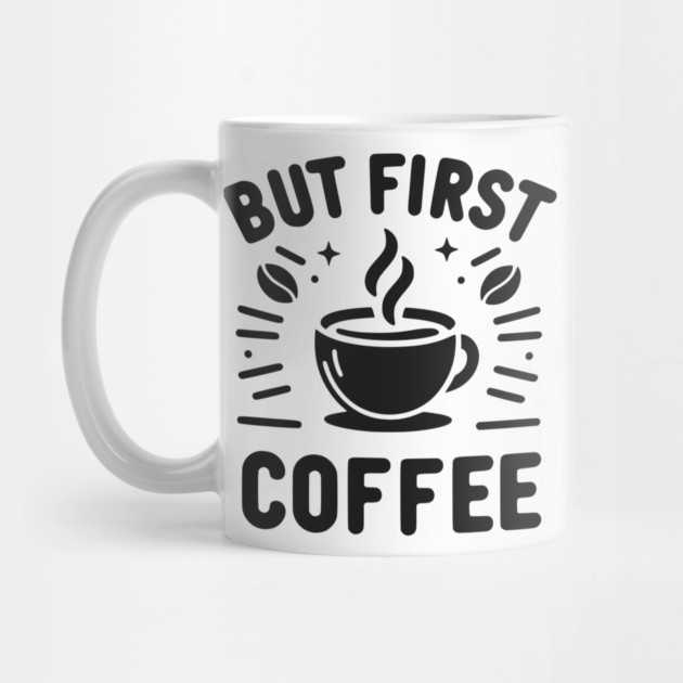 But First Coffee by Frank Ring