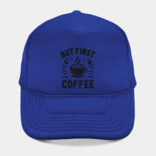 But First Coffee Hat
