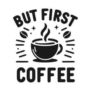 But First Coffee T-Shirt