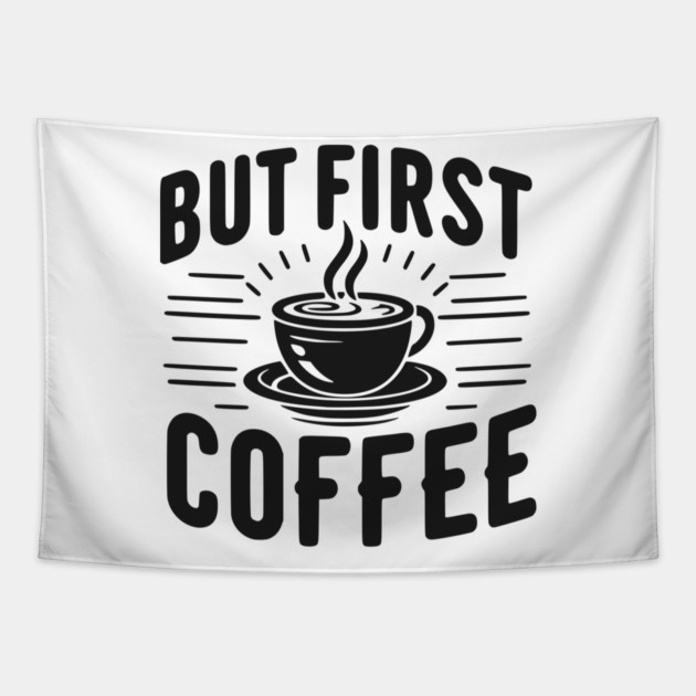 But First Coffee Tapestry by Frank Ring