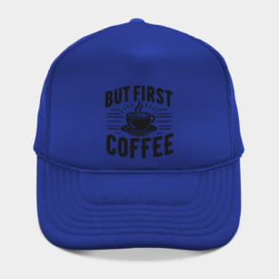 But First Coffee Hat