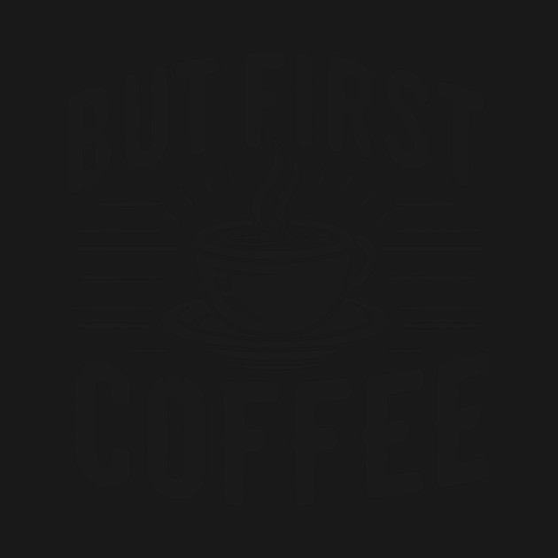 But First Coffee by Frank Ring