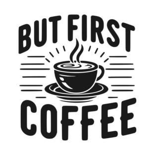 But First Coffee T-Shirt