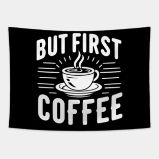 But First Coffee Tapestry