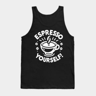 Espresso Yourself! Tank Top