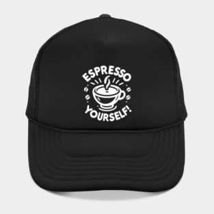 Espresso Yourself! Hat