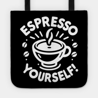 Espresso Yourself! Tote