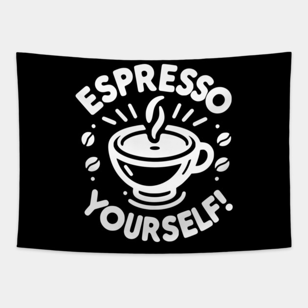 Espresso Yourself! Tapestry by Frank Ring