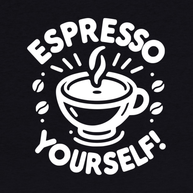 Espresso Yourself! by Frank Ring