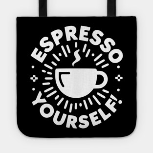 Espresso Yourself! Tote