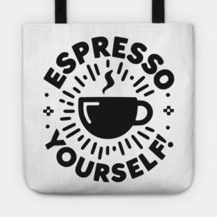 Espresso Yourself! Tote