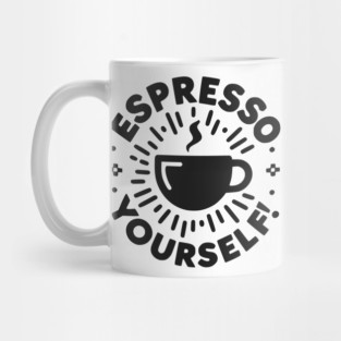 Espresso Yourself! Mug