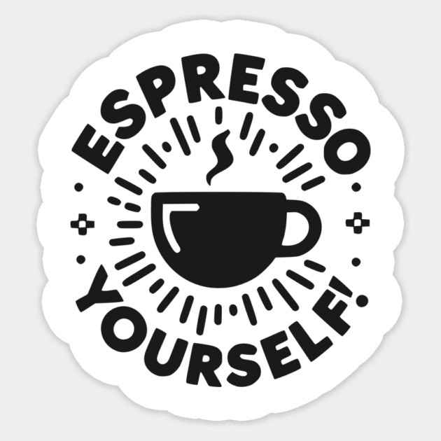 Espresso Yourself! Sticker by Frank Ring