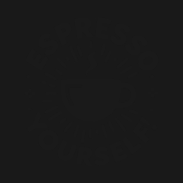 Espresso Yourself! by Frank Ring