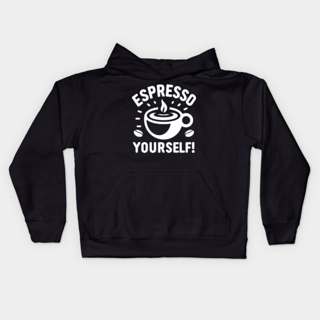 Espresso Yourself! Kids Hoodie by Frank Ring