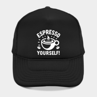 Espresso Yourself! Hat
