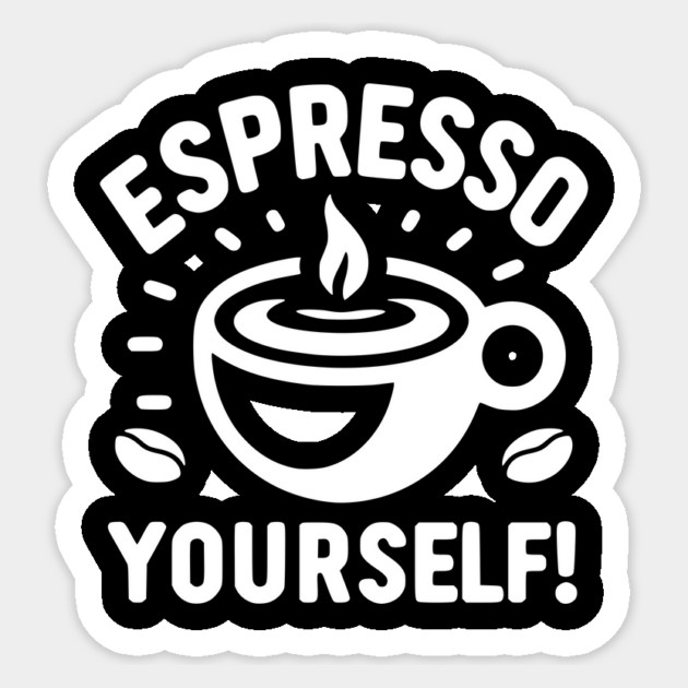 Espresso Yourself! Sticker by Frank Ring