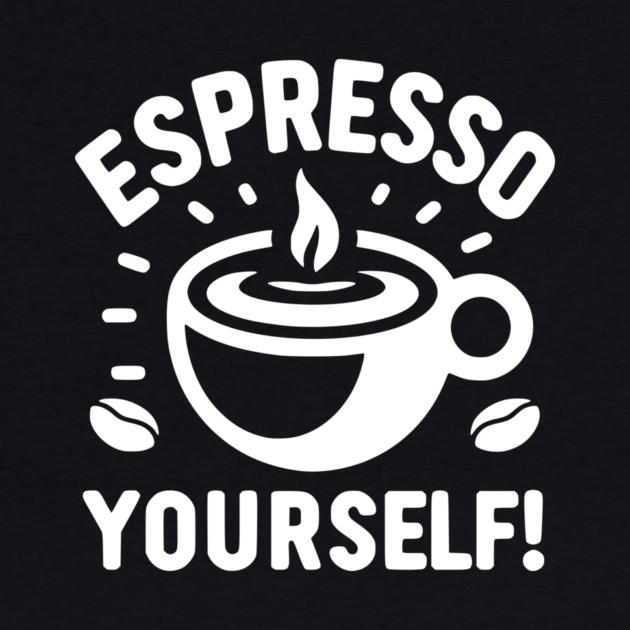 Espresso Yourself! by Frank Ring