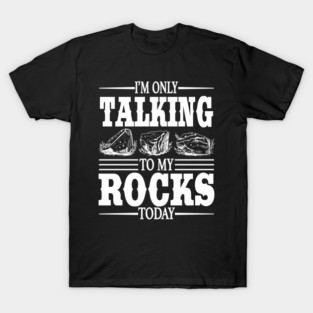 Rock Collector - Funny Geologist T-Shirt