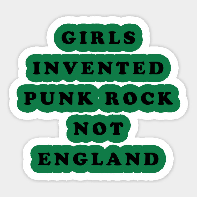 Girls Invented Punk Rock Not England Sticker by dumbshirts