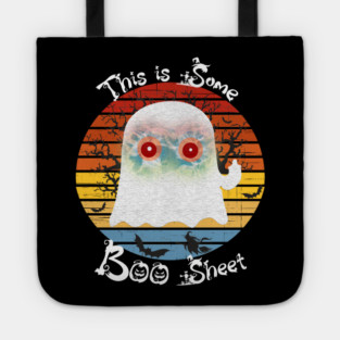 This Is Some Boo Sheet Ghost Tote