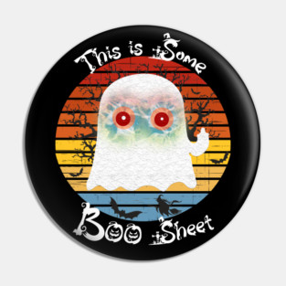 This Is Some Boo Sheet Ghost Pin