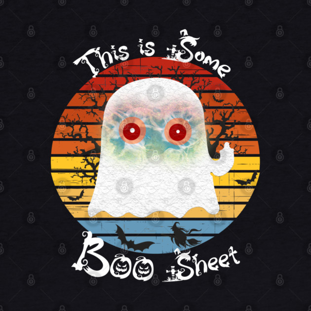 This Is Some Boo Sheet Ghost by Db Printed