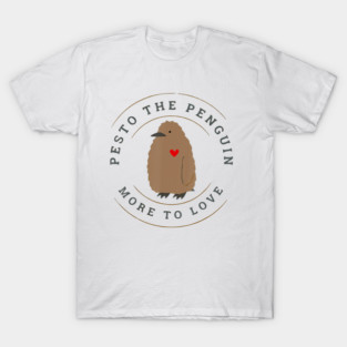 Pesto The Penguin More To Love T-Shirt